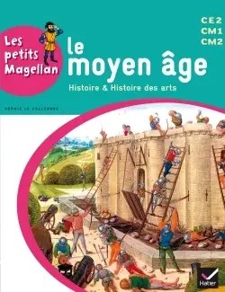 HATIER - Les Petits Magellan - Le Moyen Age Ce2 Cm1 Cm2