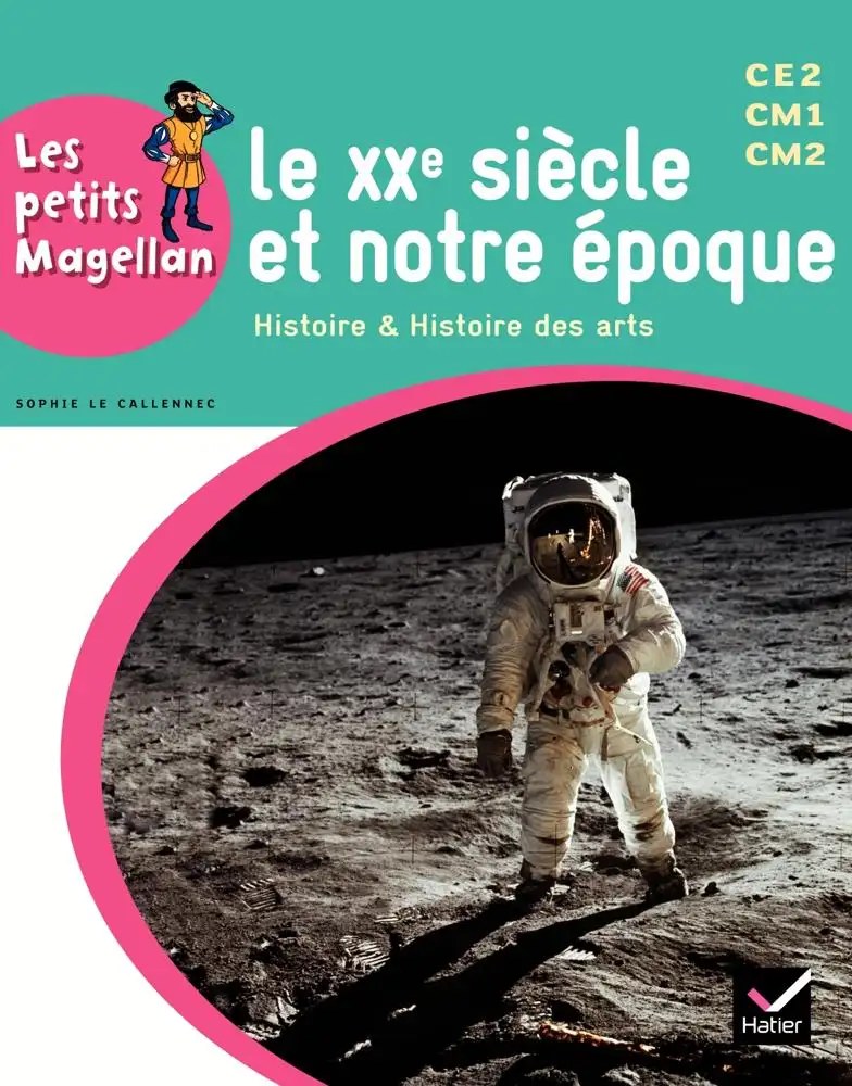 HATIER - Les Petits Magellan - XIXe Siecle Et Notre Epoque