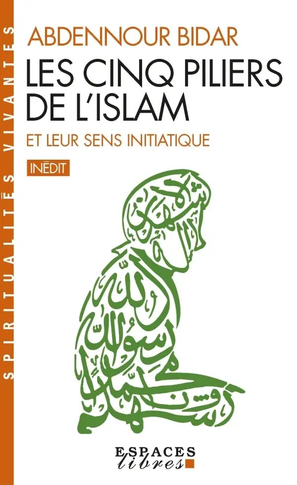 ALBIN MICHEL - Les Cinq piliers de l'Islam et leur sens initiatique (Espaces Libres - Spiritualites