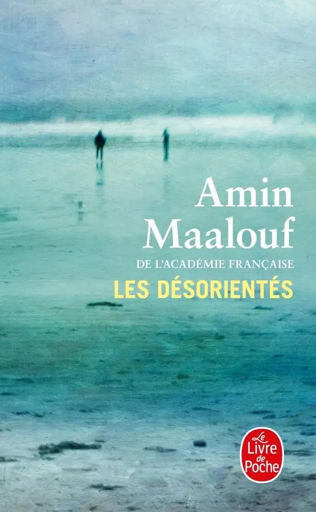 LGF - Les Desorientes - Maalouf, Amin