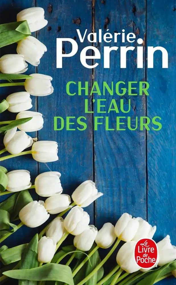 LGF - Changer l'eau des fleurs - Perrin, Valérie
