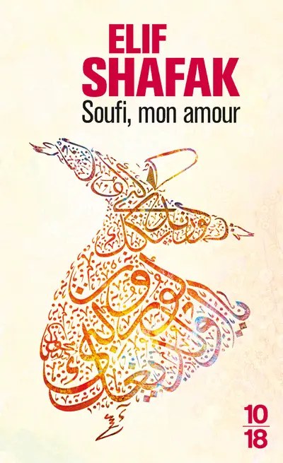 10 X 18 - Soufi, mon amour - Shafak, Elif; Letellier, Dominique