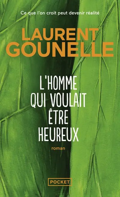 POCKET - L'homme qui voulait etre heureux - Gounelle, Laurent