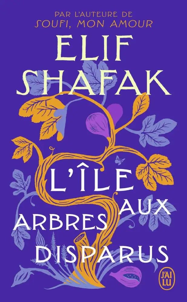 J'AI LU - L'ile aux arbres disparus - Shafak, Elif + Goy-Blanquet, Dominique