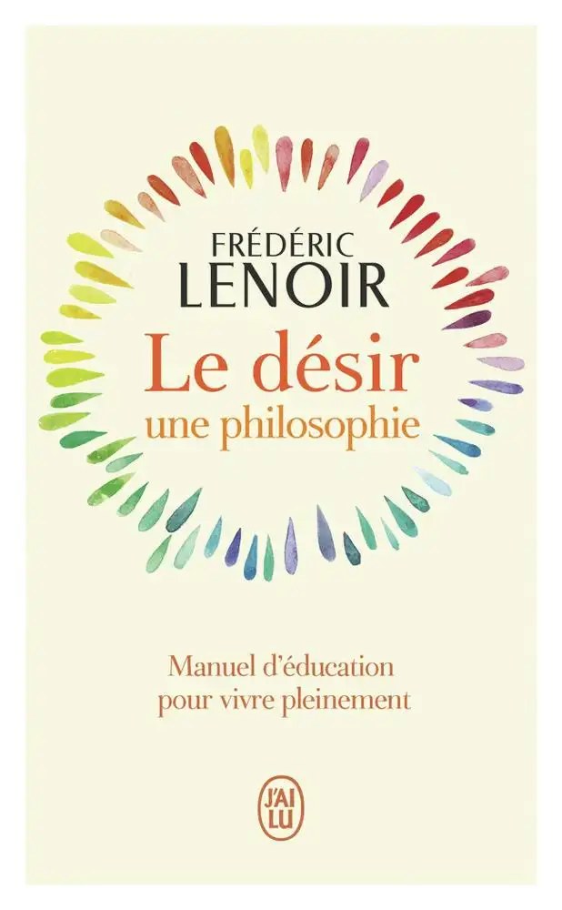J'AI LU - Le desir, une philosophie - Lenoir, Frederic
