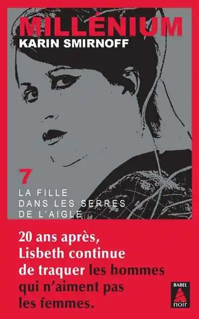 ACTES SUD - Millenium 7 - La Fille dans les serres de l'aigle - Smirnoff, Karin + Roel rousson, Hege