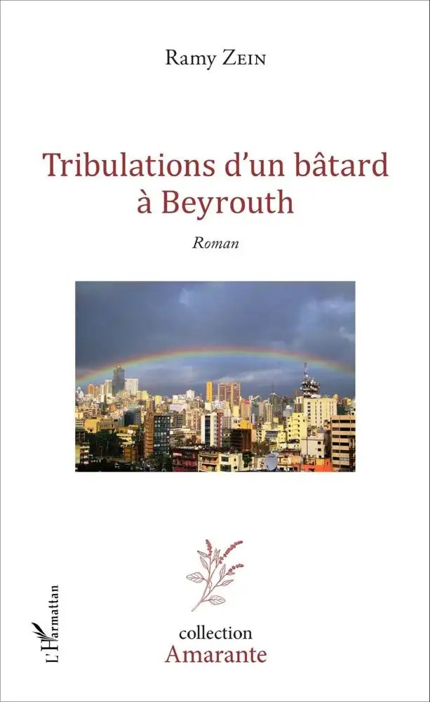 L'HARMATTAN - Tribulation D'un Batard A Beyrouth