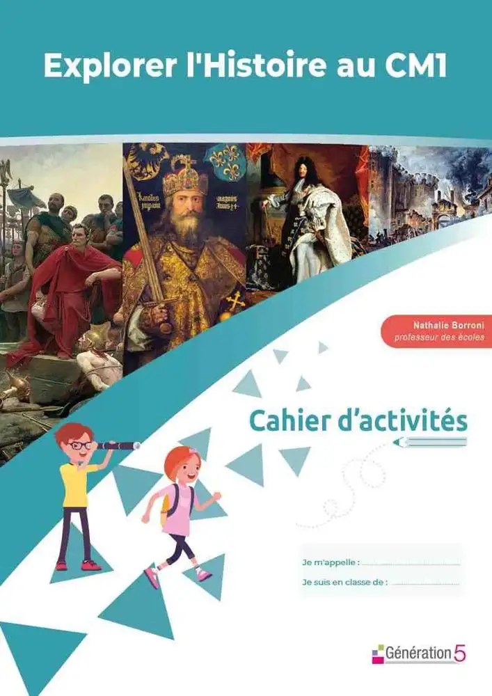 GENERATION 5 - Explorer L'histoire Au CM1 Cahier Ex