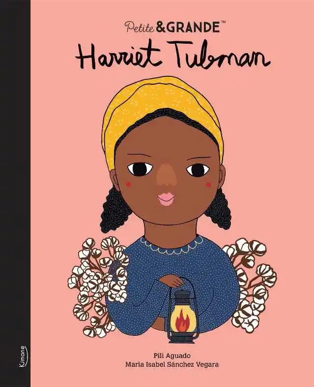 KIMANE - PETITE & GRANDE - HARRIET TUBMAN - Isabel Sanchez Vegara
