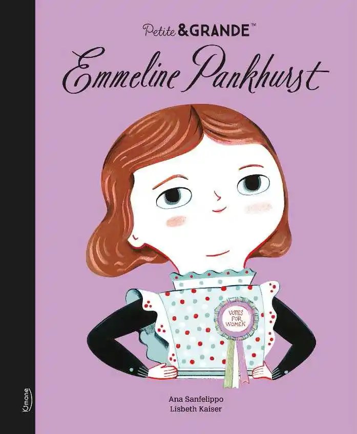 KIMANE - PETITE & GRANDE - EMMELINE PANKHURST - Lisbeth Kaiser + Ana Sanfelippo
