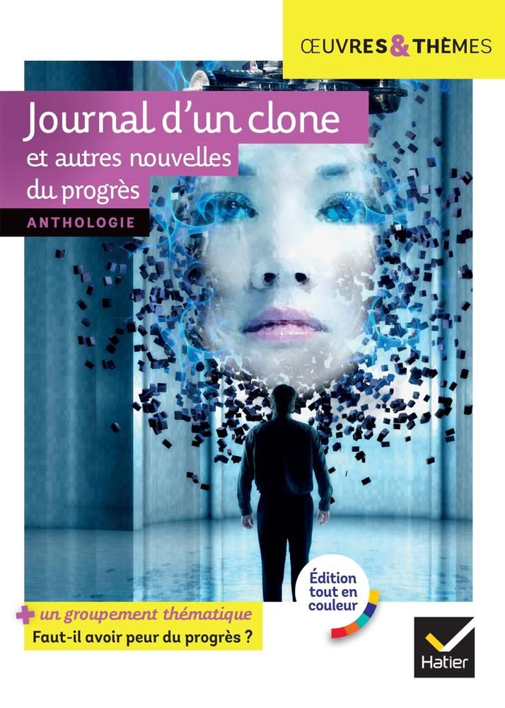 HATIER - Journal D'un Clone Et Autres Nouvelles du Progrès
