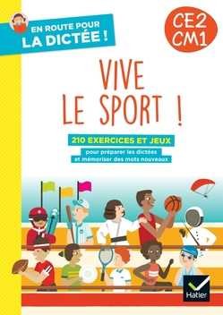HATIER - En Route Pour La Dictee - Vive Le Sport ! Ce2 - Cm1