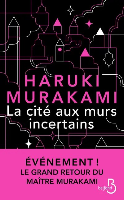 BELFOND - La Cite aux murs incertains - Murakami, Haruki + Morita, Helene + Oono, Tomoko