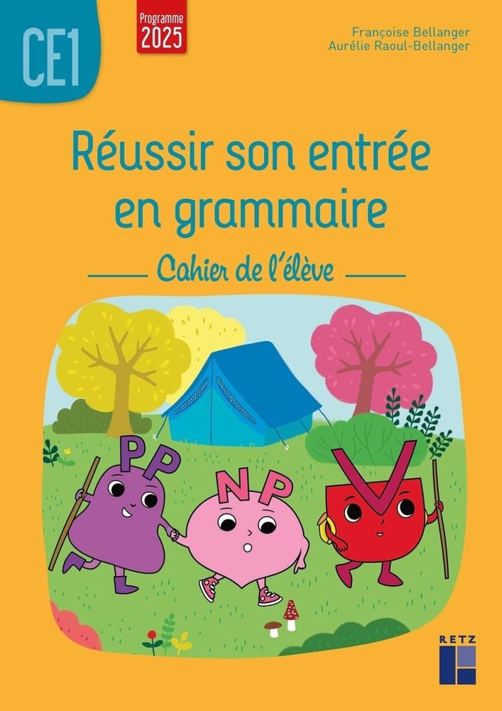 RETZ - Reussir Son Entree En Grammaire CE1 Cahier D'eleve 2025