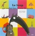 PHILIPPE AUZOU - Le loup qui Voulait Faire Le Tour Du Monde