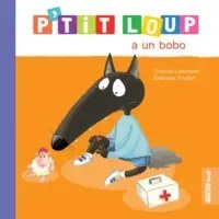 PHILIPPE AUZOU - P'tit Loup a un bobo NED - Lallemand, Orianne + Thuillier, Eleonore