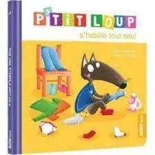 PHILIPPE AUZOU - P'tit Loup s'habille tout seul - NED - Lallemand, Orianne + Thuillier, Eleonore