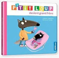 PHILIPPE AUZOU - P'tit Loup devient grand frere NED - Lallemand, Orianne + Thuillier, Eleonore