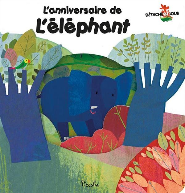 PICCOLIA - Detache Et Joue - L'anniversaire De L'elefant