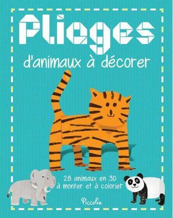PICCOLIA - Pliages D'animaux a Decorer