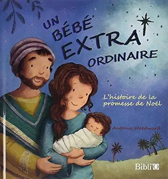 BIBLE SOCIETY - Un Bebe Extra Ordinaire