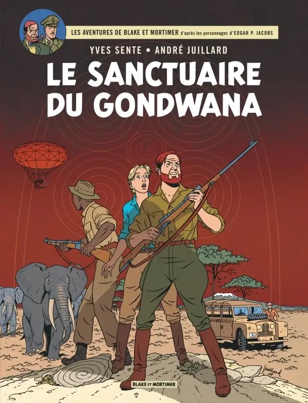 BLAKE MORTIMER - Blake & Mortimer - Tome 18 - Le Sanctuaire du Gondwana - Sente Yves; Juillard André