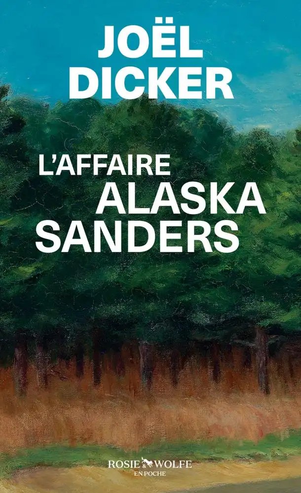 ROSIE WOLFE - L'Affaire Alaska Sanders - Dicker, Joel