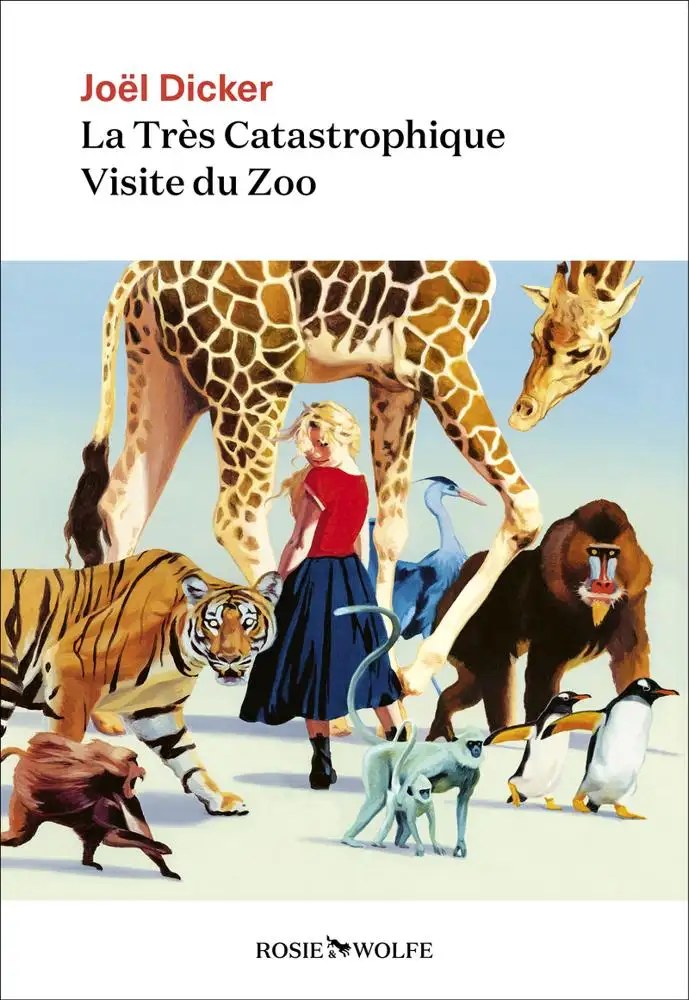 ROSIE WOLFE - La Tres Catastrophique Visite du Zoo - Dicker, Joel