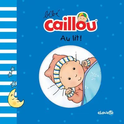 CHOUETTE - Bebe Caillou Au lit ! - Morin, Pascale + Brignaud, Pierre