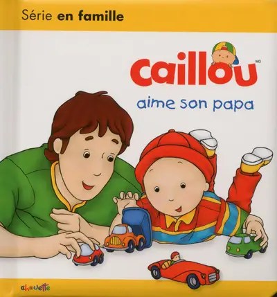 CHOUETTE - Caillou aime son papa - L'Heureux, Christine + Brignaud, Pierre