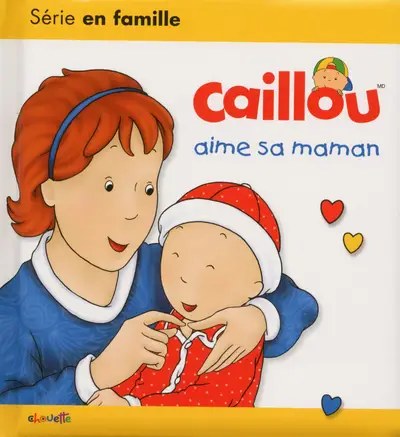 CHOUETTE - Caillou aime sa maman - L'Heureux, Christine + Brignaud, Pierre