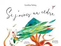 Hachette Antoine Kids - Si j’avais un cèdre