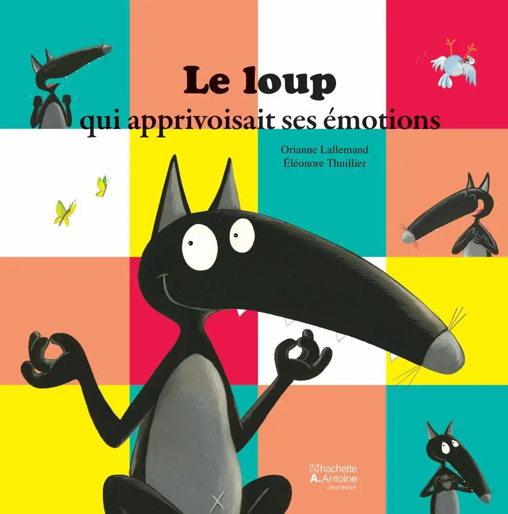 HACHETTE ANTOINE - Le Loup Qui Apprivoisait Ses Emotiona Niveau 1