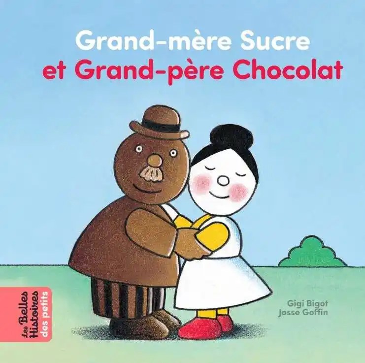 Les Belles Histoires Des Petits - Grand Mere Sucre Et Grand Pere Chocolat