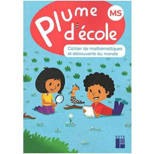 RETZ - Plume D'ecole Ms Cahier De Maths Et Decouverte Le Monde 2022