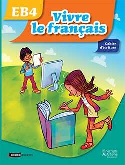HACHETTE ANTOINE - Vivre Le Francais Eb4 Ecriture O.E