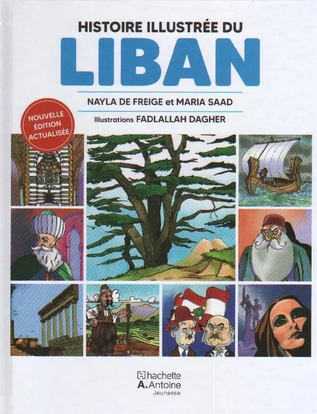 Hachette Antoine Kids - Histoire illustrée du Liban (FR) - Nayla de Freige, Maria Pascalides Fadlall