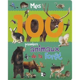 PETITS GENIES - Mes Premiers 100 - Animaux De La Foret