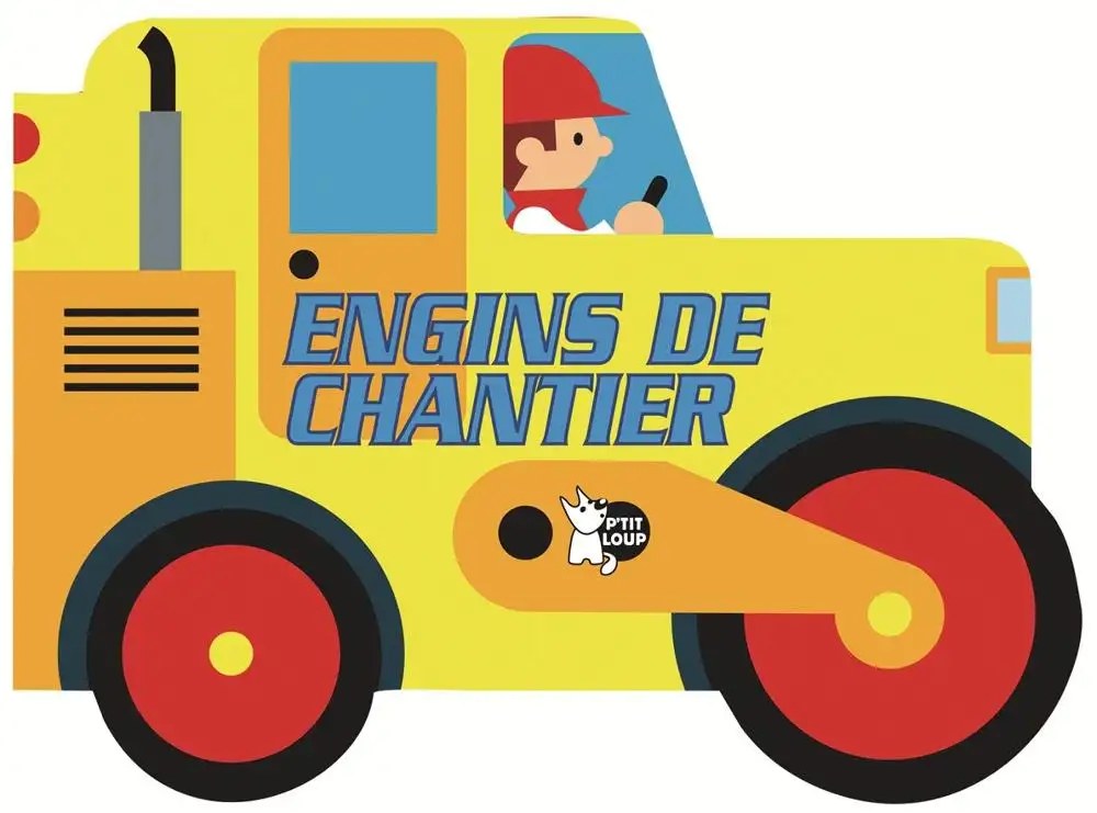 P'TIT LOUP - Engins De Chantier - Mes Vehicules A Moteur