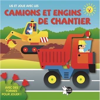 P'TIT LOUP - Lis Et Joue Avec - Les Camions Et Engins De Chantier