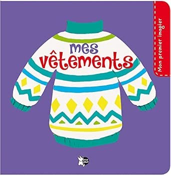 P'TIT LOUP - Mon Premier Imagier - Mes Vetements