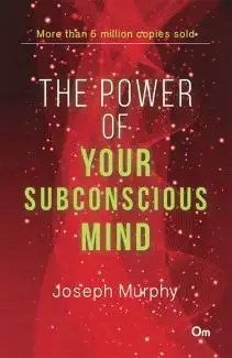 OM Books International - The Power of Your Subconscious Mind - Joseph Murphy