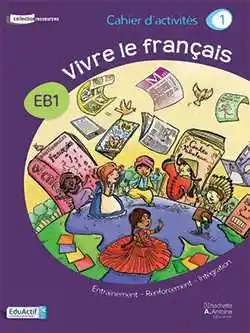HACHETTE ANTOINE - Vivre Le Francais Eb1 Ex1 O.E