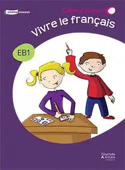 HACHETTE ANTOINE - Vivre Le Francais Eb1 Ecriture O.E