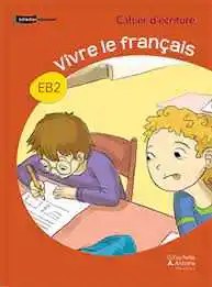 HACHETTE ANTOINE - Vivre Le Francais Eb2 Ecriture O.E