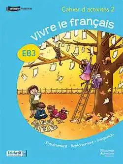 HACHETTE ANTOINE - Vivre Le Francais Eb3 Ex2 O.E
