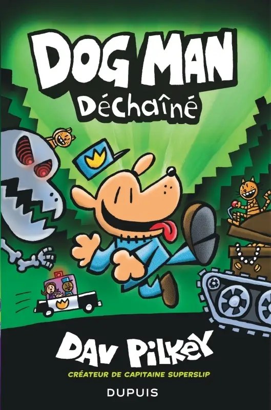 DUPUIS - Dog Man - Tome 2 - Dechaine - Dav Pilkey + Dav Pilkey