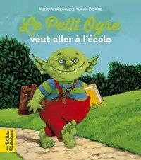 Bayard - Les Belle Histoires - Le Petit Ogre Veut Aller A L'ecole