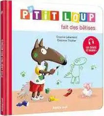 PHILIPPE AUZOU - P'TIT LOUP FAIT DES BETISES - Lallemand, Orianne + Thuillier, Eleonore