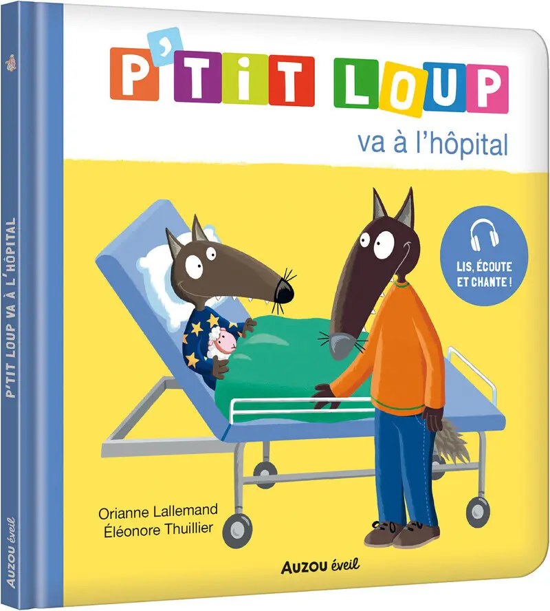 PHILIPPE AUZOU - P'TIT LOUP VA A L'HOPITAL - Lallemand, Orianne + Thuillier, Eleonore